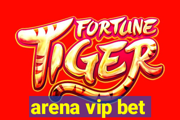 arena vip bet